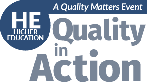 Higher Ed Quality in Action, A Quality Matters Event